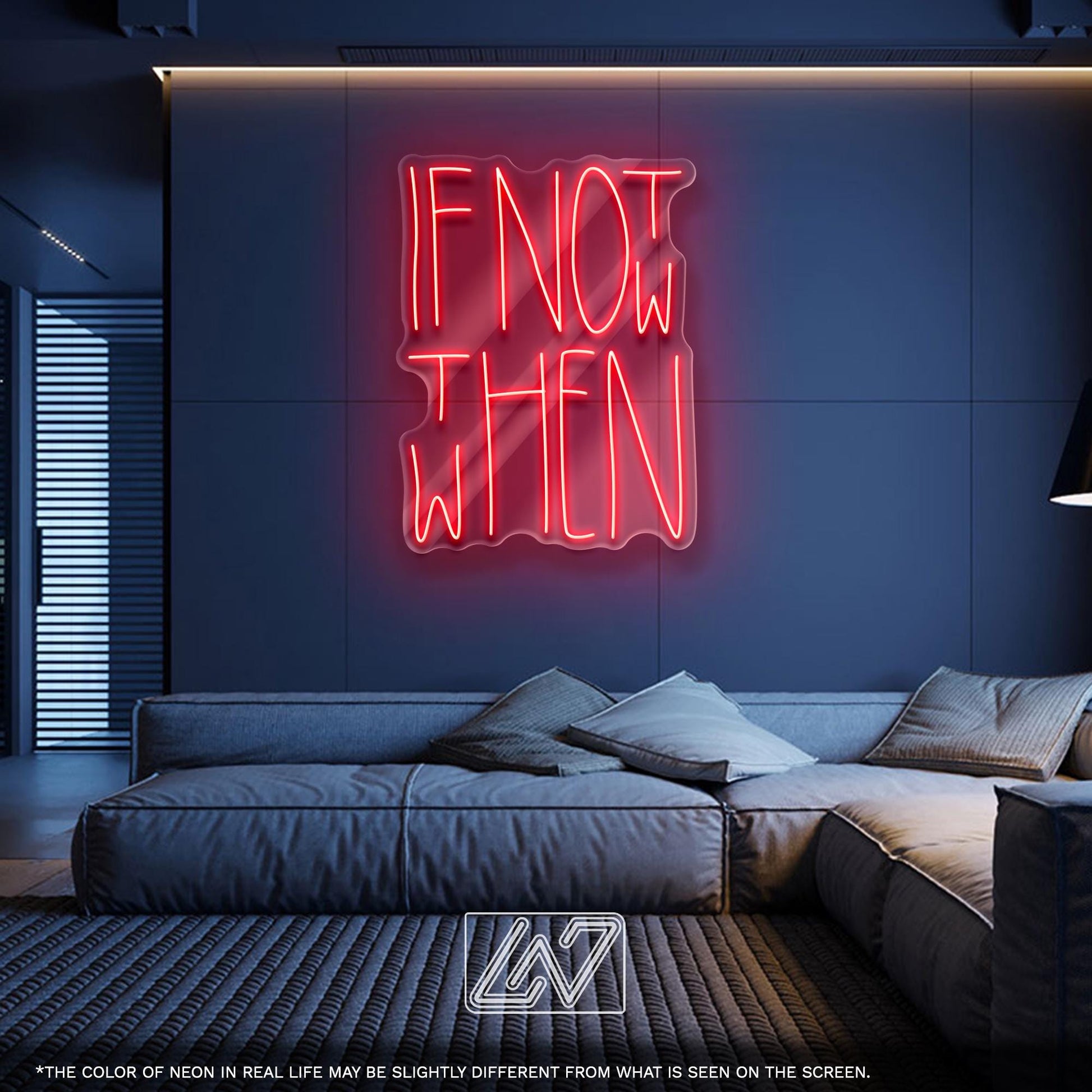 If Not Now Then When Neon Sign